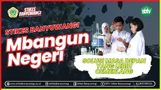 STIKES BANYUWANGI MBANGUN NEGERI