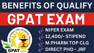 GPAT Exam Benefits | M.Pharm, NIPER, Stipend, Research Opportunities | GPAT 2024