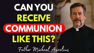 Can Catholics Receive Communion If They&rsquo;re Struggling With This?