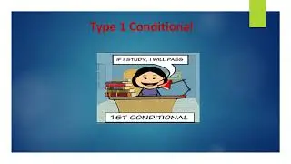 Conditionals: First Conditional (English Grammar)Type 1 Conditional