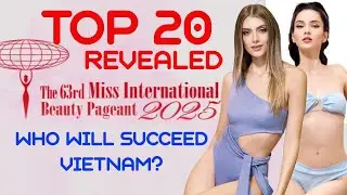 ФИНАЛЬНЫЙ ВЫБОР МИСС ИНТЕРНЕШНЛ-2025 | Топ-20 фавориток перед коронацией в Токио!