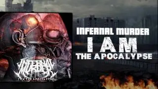 Infernal Murder - I Am The Apocalypse
