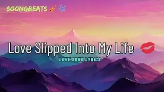 Love Slipped Into My Life 💞 (Lyrics) New Best Love Romantic English Songs 2026