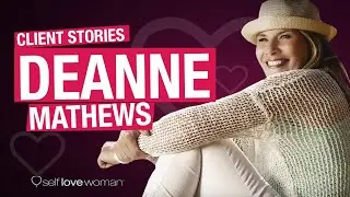 Deanne Mathews - Self Love Woman - working with Girl Director