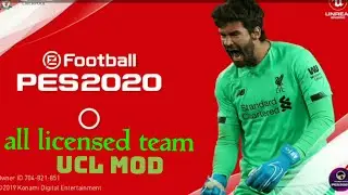 PES 2020 UCL MOD PATCH | 4.4.0 FULLY MODED | ALL LICENSED TEAM