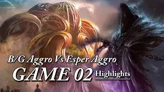 Magic The Gathering Highlights B/G Aggro Vs Esper Aggro Game02 (01-09-2017)
