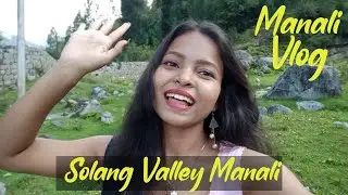 Manali Vlog | Sollan Valley Manali Travel Vlog