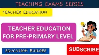Teacher education for pre-primary level | teacher education | Teaching exams | pre-primary level