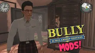 Bully Scholarship Edition MODS - BEING A GIRL! -  (Funny Moments w/ Super Mod)