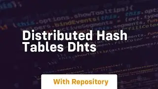 Distributed hash tables dhts