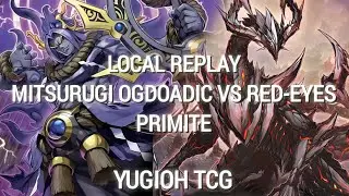 [YU-GI-OH! TCG] (French) LOCAL REPLAY - MITSURUGI OGDOADIC VS RED-EYES PRIMITE (13/02/2025)