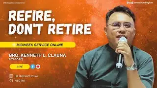 Refire, Don't Retire — Bro. Kenneth L. Clauna