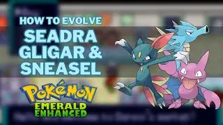 How To Evolve Seadra, Sneasel and Gligar in Pok&eacute;mon Emerald Enhanced V9.305