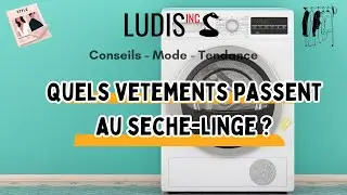 Quels v&ecirc;tements passent au s&egrave;che-linge sans risque ? | Guide pratique entretien textile