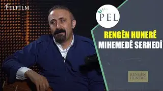 RENGÊN HUNERÊ - MIHEMEDÊ SERHEDÎ