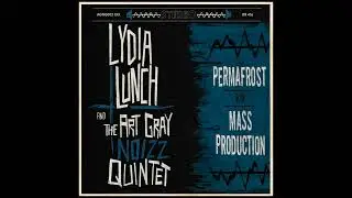 Lydia Lunch w/ the Art Gray Noizz Quintet - Permafrost