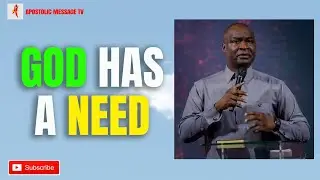 GOD HAS A NEED || APOSTLE JOSHUA SELMAN