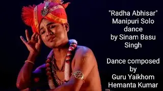 'Radha Abhisar' a Manipuri Solo dance by Sinam Basu Singh