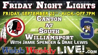 CANTON VS SOUTH WILLIAMSPORT  SEPT. 22nd 2023 Webb Weekly Live