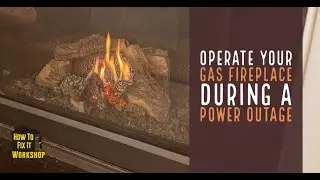 Use Gas Fireplace during a Power Outage / Blackout
