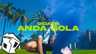 DIDACO - 🔥 ANDA SOLA 🔥 (Video Oficial)