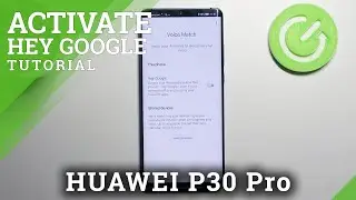 HUAWEI P30 Pro и опция &laquo;OK Google&raquo; &mdash; отключить &laquo;Hey Google&raquo;