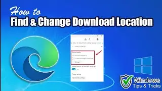 Change Download Location in Microsoft Edge (Windows 10, 11)