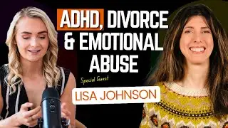 ADHD, Emotional Abuse, and Divorce  ft Lisa Johnson | Not Your Neurotypical Fitness Podcast
