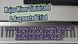 Mabilis At Tamang Paraan Nang Pag-construct Ng Major,Minor,Dim at Aug Triad sa Piano (For Beginners)