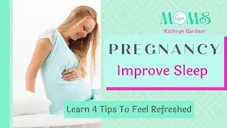 Pregnancy Sleep ~ Learn 4 Tips to Truly Refresh {Kathryn Gardner}