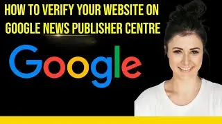 Как подтвердить свой сайт в Центре издателей новостей Google