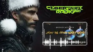 Cyber Radio 2610 - Joy Is Mandatory [Episode 9]