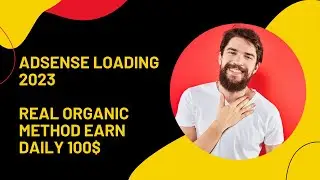 Adsense loading method 2023- Earn 100$ daily