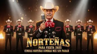 Norteñas para Fiesta 2025  | Norteñas Mix | Cumbias Norteñas  | Cumbias Mix Sin Parar