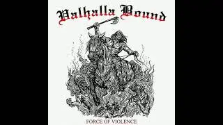 Valhalla Bound - Force of Violence