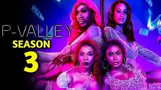 P Valley Season 3 (2025) - Everything You Need To Know | Starz | Release Date | Cast and Crew