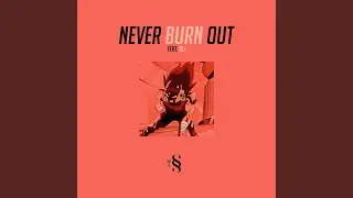 Never Burn Out (Anime Anti-hero)