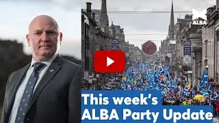 This week's ALBA update with Neale Hanvey MP