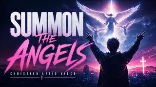 Summon the Angels – Upbeat Christian Music 2025 | Steadfast | Tim Logan