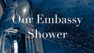Our Embassy Shower
