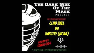 Episode 8: Club Ball vs Varsity (NCAA) Ball