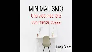 Minimalismo financiero por Juanjo Ramos | Audio Libro Gratis