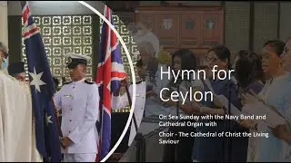 Hymn for Ceylon - On Sea Sunday with  the Navy Band and Cathedral Organ