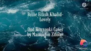 Lovely-Billie Eilish ft. Khalid (Cover) by Mamurjon Zilolov