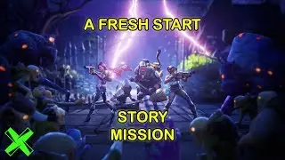 FORTNITE | A Fresh Start - Story Mission