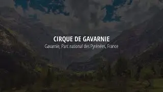 Cirque de Gavarnie, Gavarnie, Parc National des Pyr&eacute;n&eacute;es, France [4K]