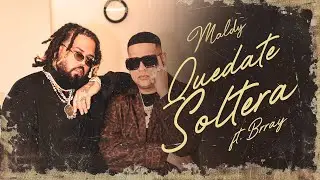 Maldy, Brray - Quedate Soltera (Official Video)