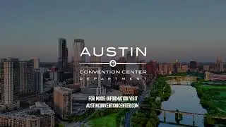 Austin Convention Center Expansion and Redevelopment