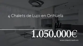 4 Chalets de Lujo en Orihuela por solo 1 Mill&oacute;n de Euros - &iexcl;Oportunidad &Uacute;nica!