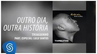 Thiaguinho - Outro Dia, Outra História (Outro Dia, Outra História) [Áudio Oficial]